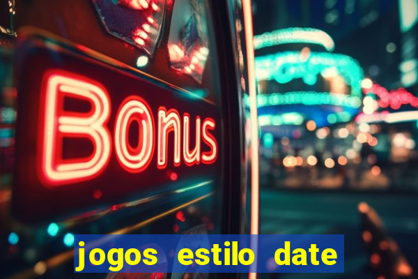 jogos estilo date ariane para android